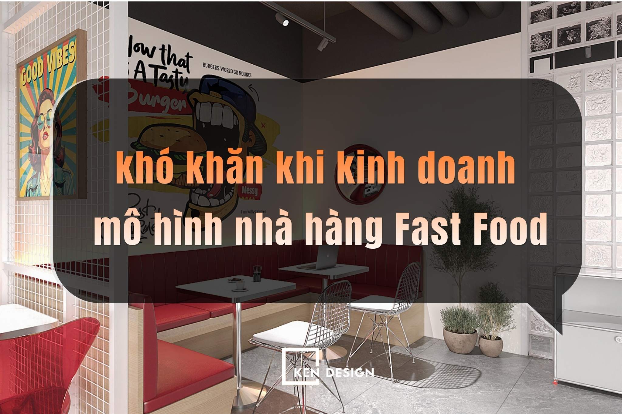 Những rào cản lớn khi đầu tư mô hình nhà hàng Fast Food